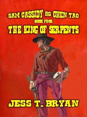 cover image of Sam Cassidy & Chen Tao--The King of Serpents